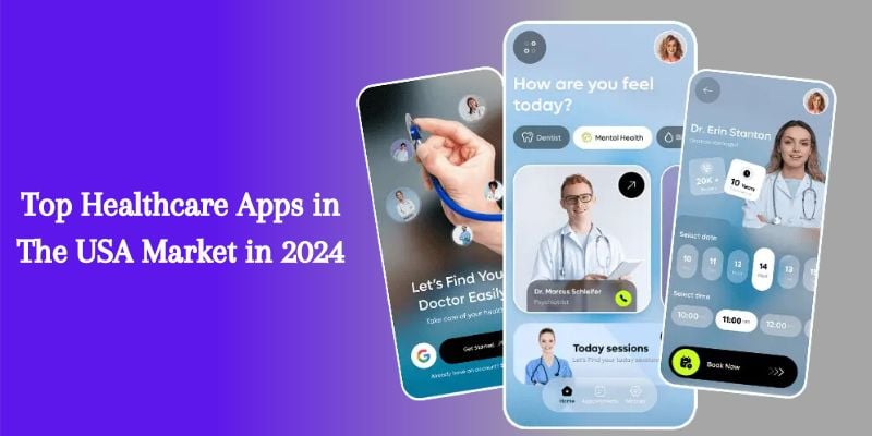 Top Healthcare Apps in the USA Market in 2024