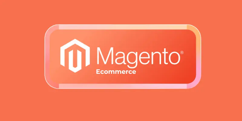 What Is Magento Ecommerce And Why We Use It?