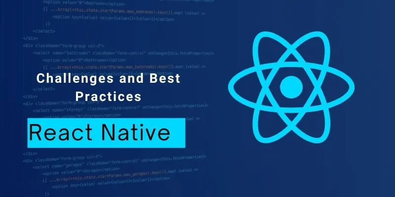 React Native App Development Guide: Challenges and Best Practices 2024