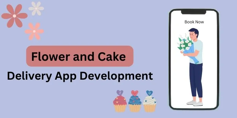 Guide for Flower and Cake Delivery App Development 2024